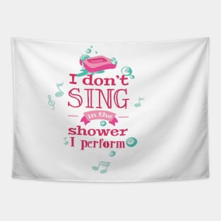 I don't sing in the shower I perform Tapestry