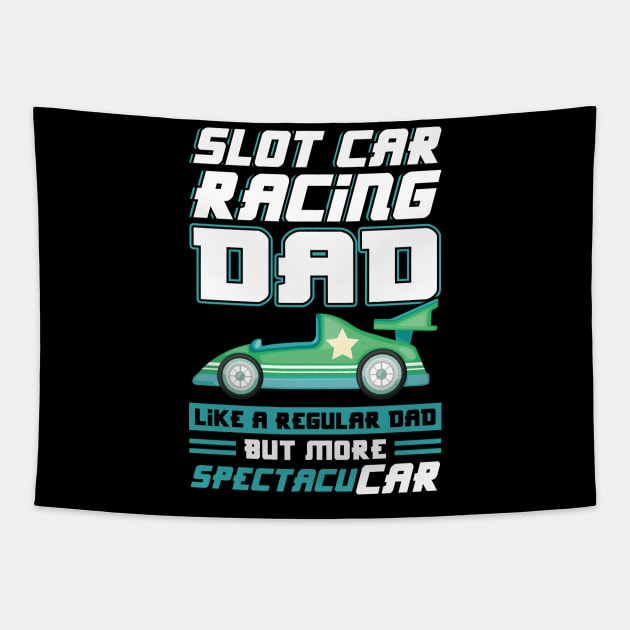 Slot Car Racing Dad Tapestry by Peco-Designs