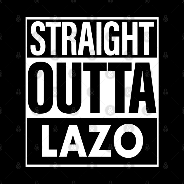 Lazo Name Straight Outta Lazo by KieraneGibson