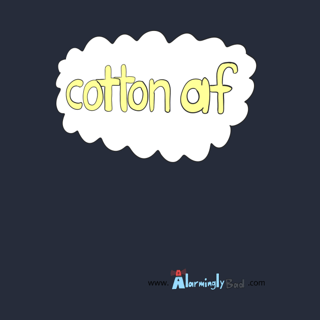 cotton af by AlarminglyBad