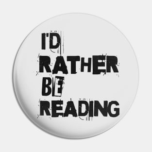 I'D RATHER BE READING - PUNK BLACK TEXT Pin