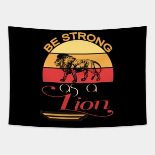 Be strong as a lion Tapestry