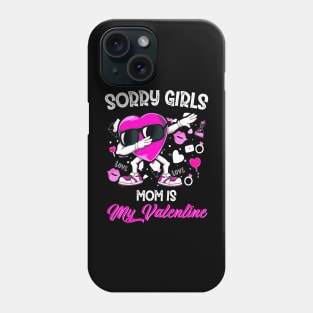 Sorry Girls Mom Is My Valentine Toddler Boy Valentines Son Phone Case