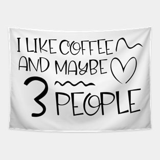 i like coffee and maybe 3 people Tapestry