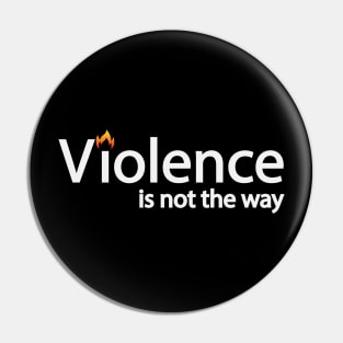 Violence is not the way artistic design Pin