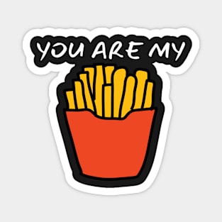 You Are My Fries_(I Am Your Burger) Magnet