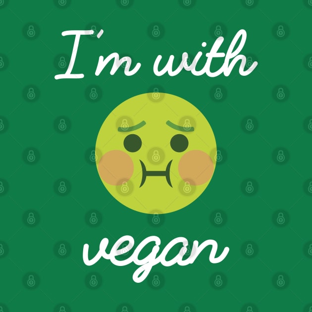 I'm with vegan. Funny vegan green shirt with emoji by Pushloop