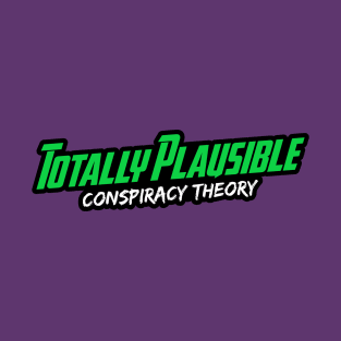 Totally Plausible (Green Logo) T-Shirt