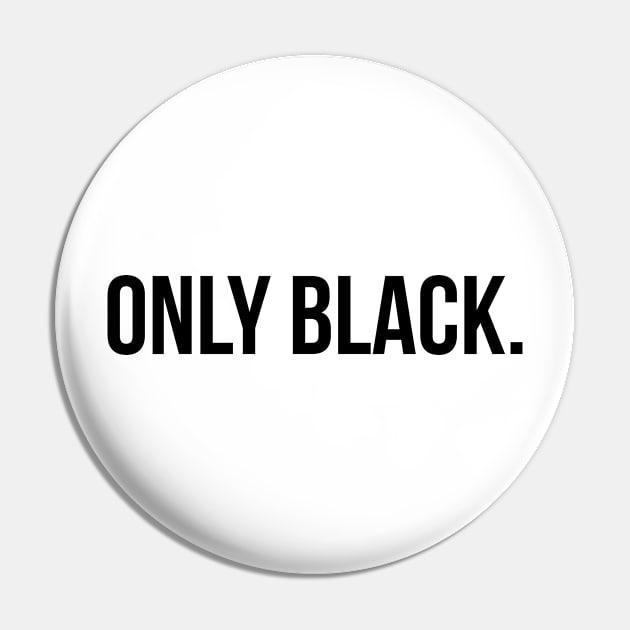 Only Black Pin by UrbanLifeApparel