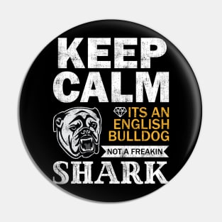 English Bulldog-Not A Freaking Shark Pin