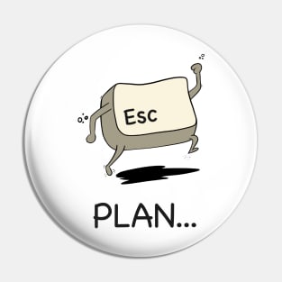 Escape Plan Pin