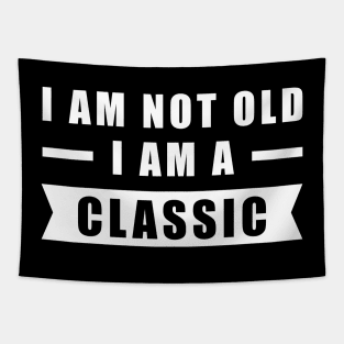 I am not Old, I am a Classic - Funny Car Quote Tapestry