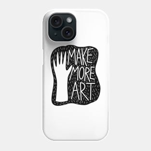 Make more art Phone Case