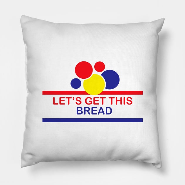 Lets Get This Loaf Pillow by Go Trends