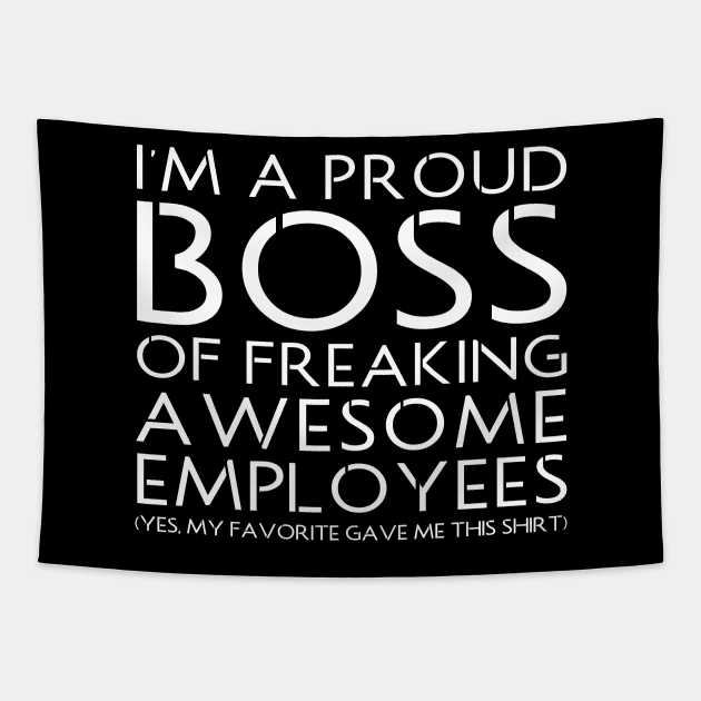 I'M A PROUD BOSS OF FREAKING AWESOME EMPLOYEES Tapestry by HelloShop88