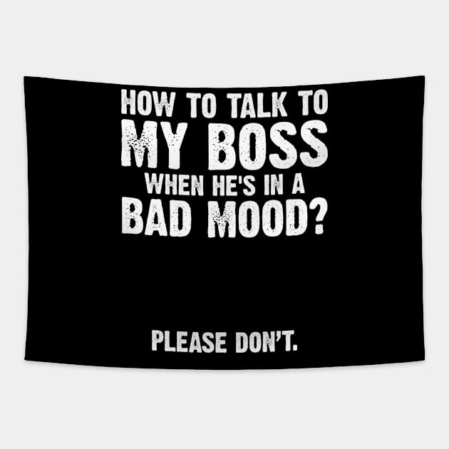 Humoristic Boss For A Sarcastic Authoritarian Bossy Lover Tapestry by sBag-Designs