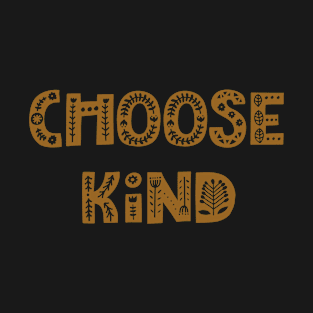 Choose kind T-Shirt