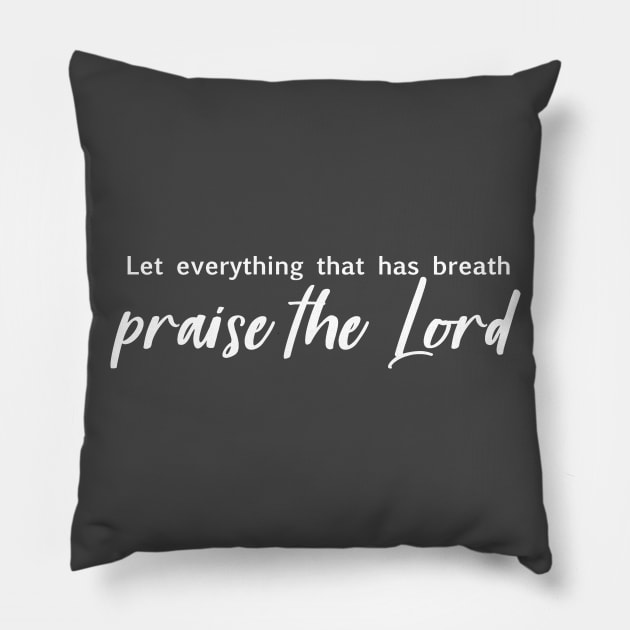 Let everything that has breath praise the Lord Pillow by PeachAndPatches