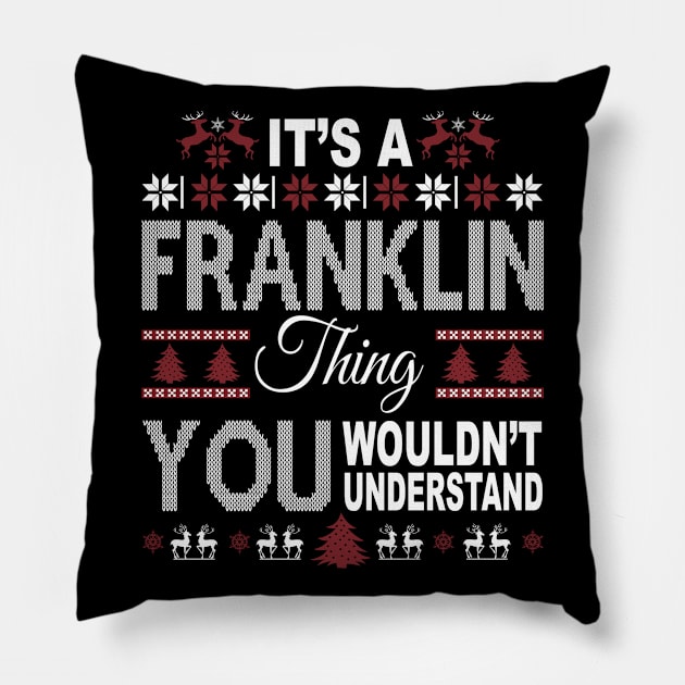 It's FRANKLIN Thing You Wouldn't Understand Xmas Family Name Pillow by Salimkaxdew