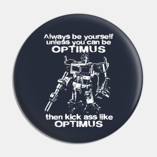 ALWAYS BE OPTIMUS Pin