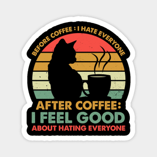 before coffee I hate everyone Magnet