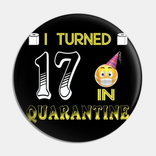 I Turned 17 in quarantine Funny face mask Toilet paper Pin