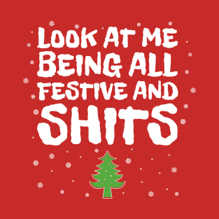 Look at me being all festive and shits T-Shirt