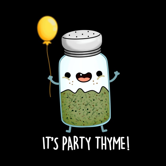 Party Thyme Funny Herb Pun by punnybone