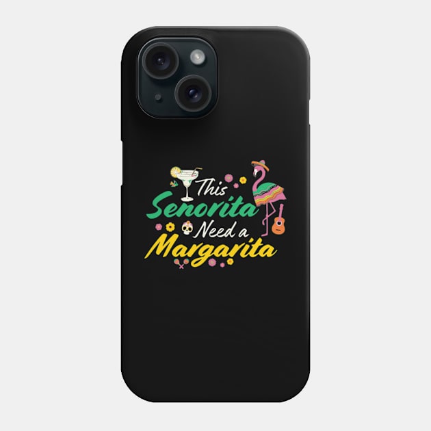 This Senorita Needs A Margarita Cinco de Mayo Funny Women Phone Case by Shopinno Shirts