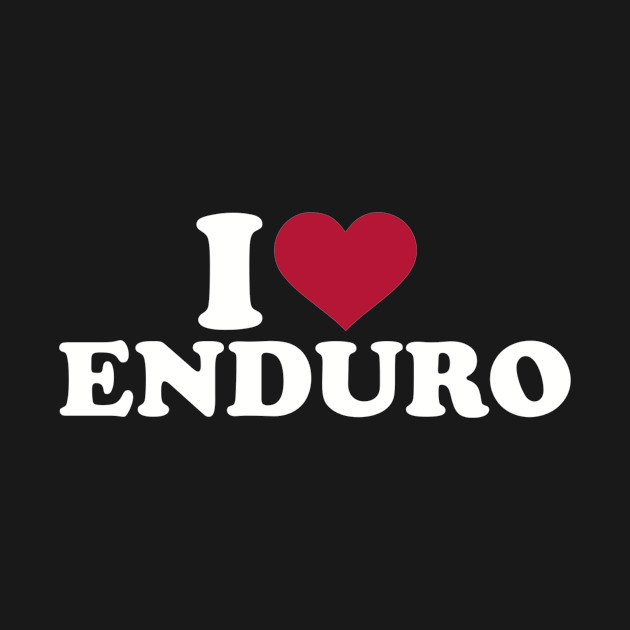 Discover I love Enduro - Enduro - T-Shirt