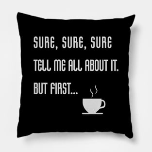 But first Coffee - on dark Pillow