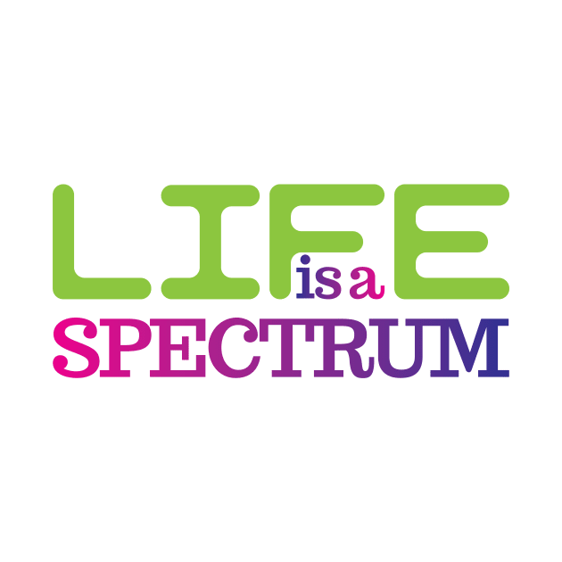 Life is a spectrum by Yourmung