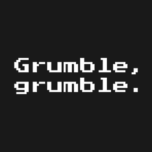 Grumble, grumble - 8-bit Retro Gaming T-Shirt