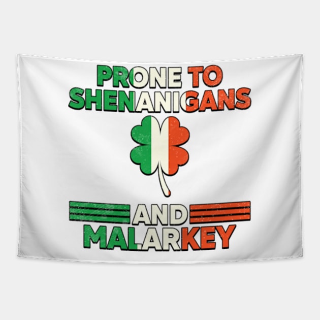 Prone To Shenanigans And Malarkey St Patricks Day Tapestry by RiseInspired