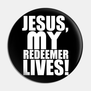 Jesus My Redeemer Lives Christian Gift Pin