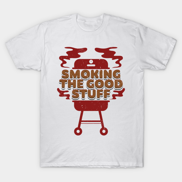 Discover BBQ Smoking The Good Stuff Grilling Meat - Smoking Meat - T-Shirt