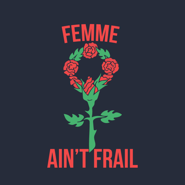 Femme Ain't Frail by bubbsnugg