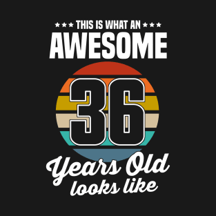 Vintage This Is What An Awesome 36 Years Old Looks Like T-Shirt