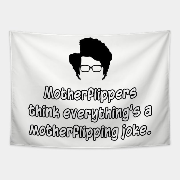 Motherflipping Joke Tapestry by AaronShirleyArtist