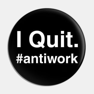 I Quit - The Great Resignation Pin