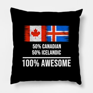 50% Canadian 50% Icelandic 100% Awesome - Gift for Icelandic Heritage From Iceland Pillow