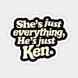 She's Just Everything He's Just Ken Ver.3 - Barbiecore Aesthetic Magnet