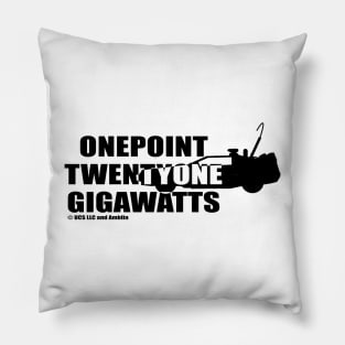 One Point Twenty One Gigawatts (black) Pillow