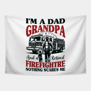 I'm Dad Grandpa And Retired Firefighter Nothing Scares Me Tapestry