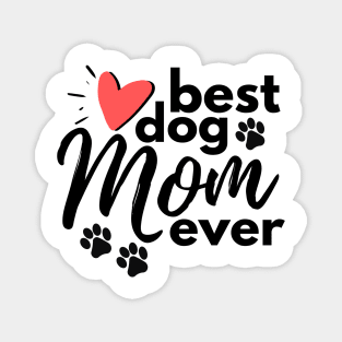 Best Dog Mom Ever Magnet