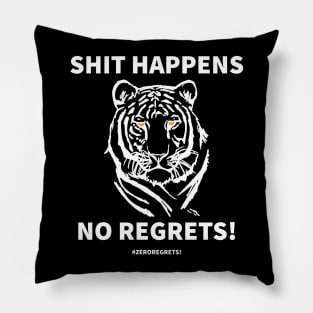 Shit Happens No Regrets! Pillow