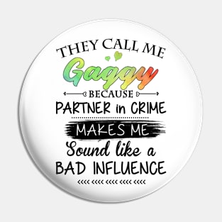 Gaggy Grandma Gift - They Call Me Gaggy Because Partner In Crime Pin