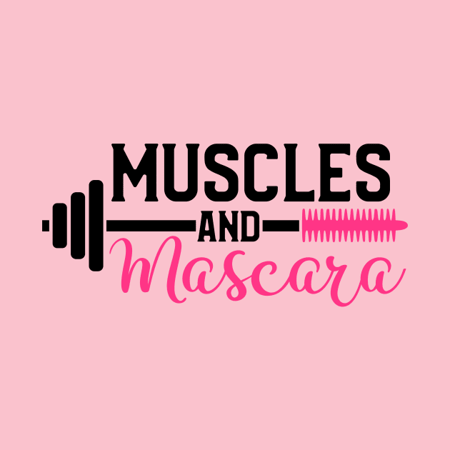 Muscles and Mascara by  Dynamic Diva Designs