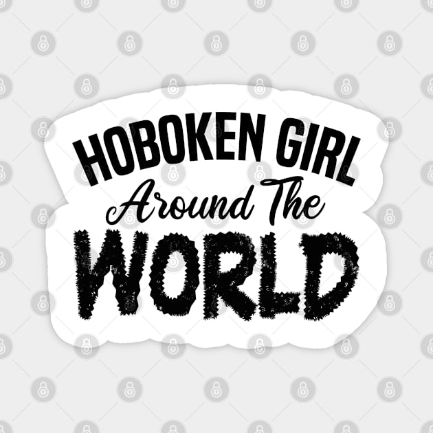 Hoboken girl around the world Magnet by mdr design
