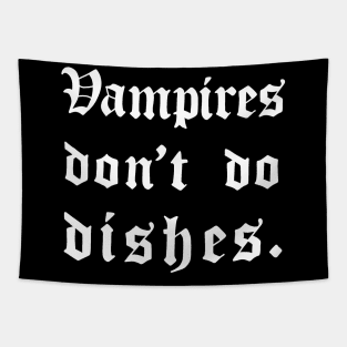 Vampires don't do dishes Tapestry